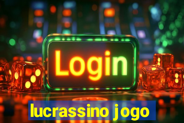 lucrassino jogo